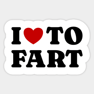 I Love To Fart Sticker